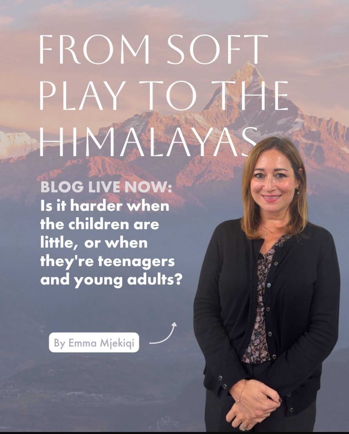 From Soft Play to the Himalayas